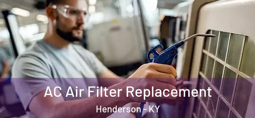  AC Air Filter Replacement Henderson - KY