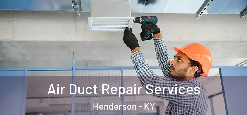  Air Duct Repair Services Henderson - KY