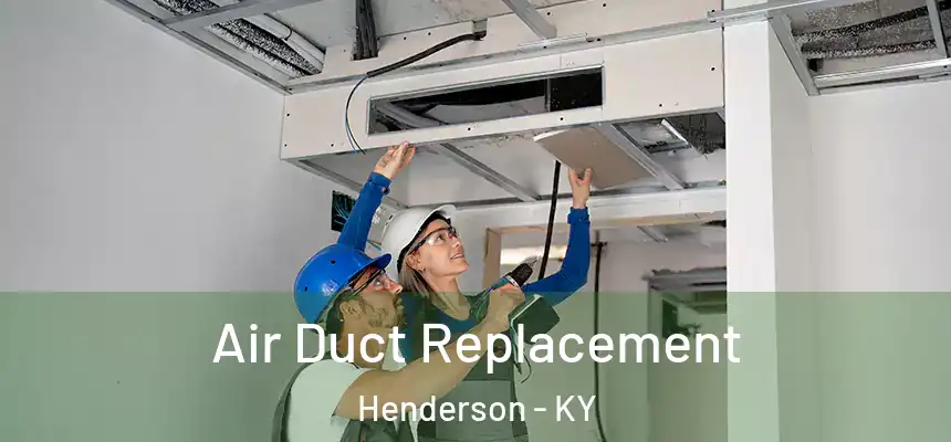 Air Duct Replacement Henderson - KY