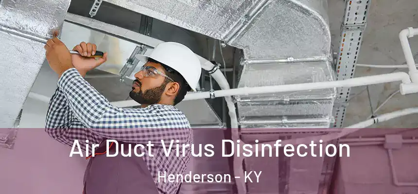  Air Duct Virus Disinfection Henderson - KY