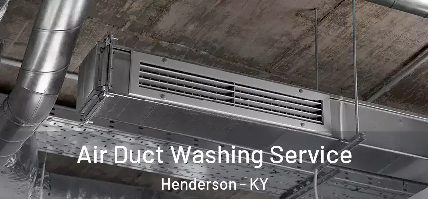  Air Duct Washing Service Henderson - KY