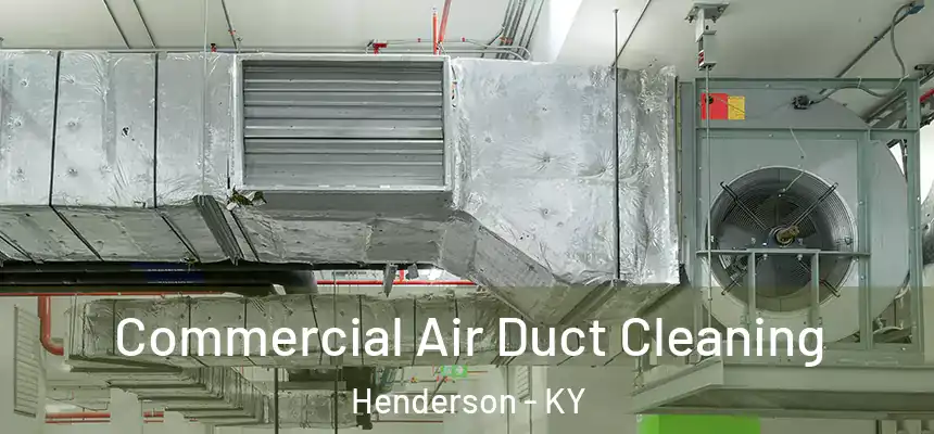  Commercial Air Duct Cleaning Henderson - KY