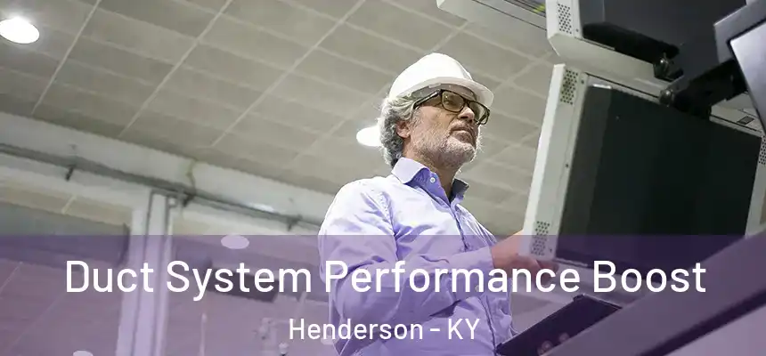 Duct System Performance Boost Henderson - KY
