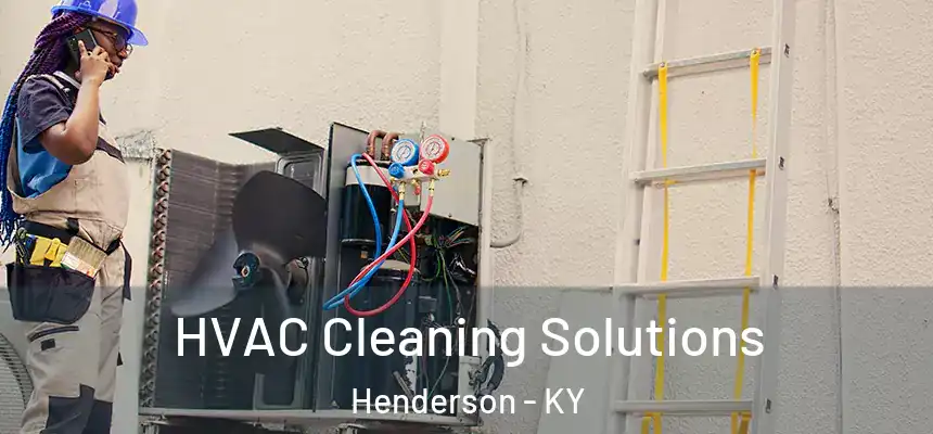 HVAC Cleaning Solutions Henderson - KY