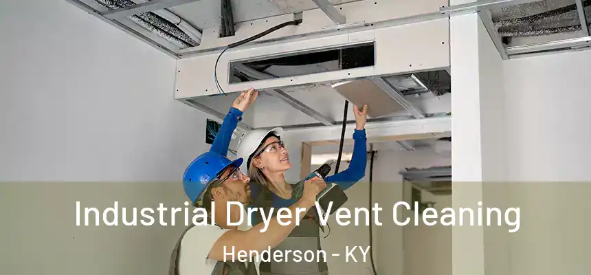 Industrial Dryer Vent Cleaning Henderson - KY