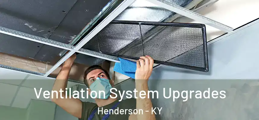 Ventilation System Upgrades Henderson - KY